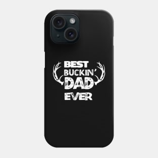 best buckin' dad ever Deer Hunter Dad Gifts Phone Case