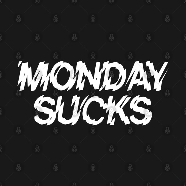 MONDAY SUCKS - 2.0 by ROBZILLANYC