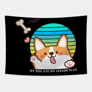 My Dog Ate  My Lesson Plan Tapestry