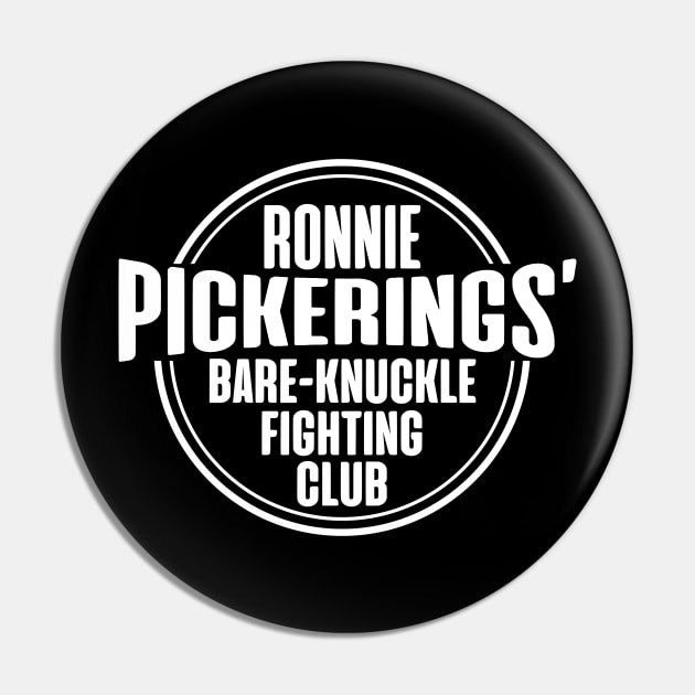 Ronnie Pickering Bare Knuckle Fighting Club Pin by zap