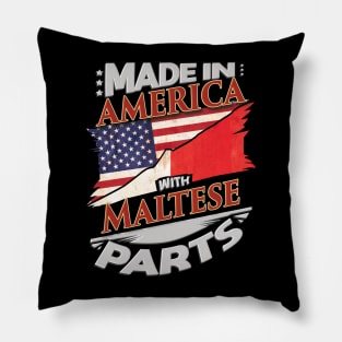 Made In America With Maltese Parts - Gift for Maltese From Malta Pillow