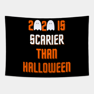 2020 Is Scarier than Halloween Tapestry