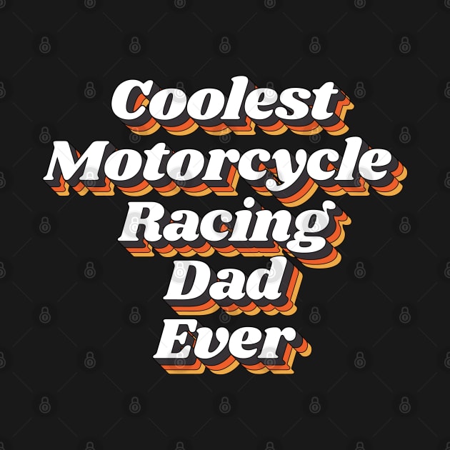 Coolest Motorcycle Racing Dad Ever by kindxinn