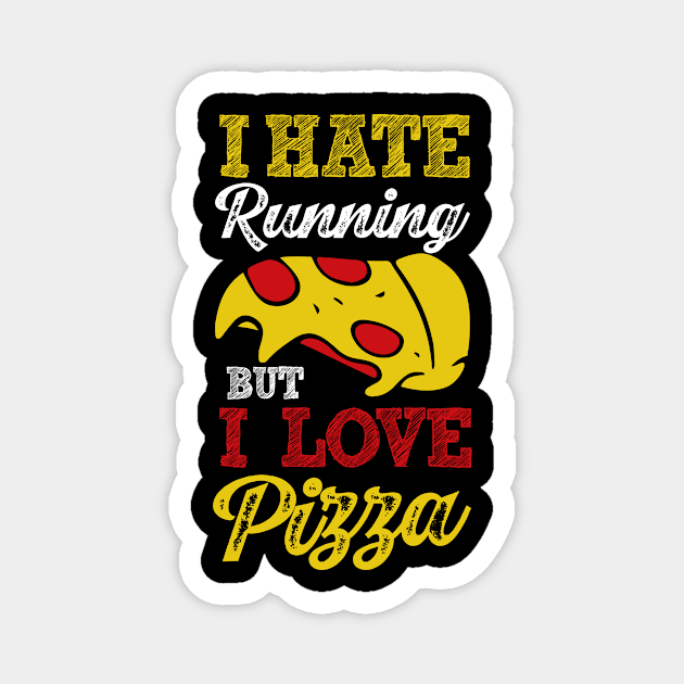 I Hate Running But I Love Pizza Magnet by BAB