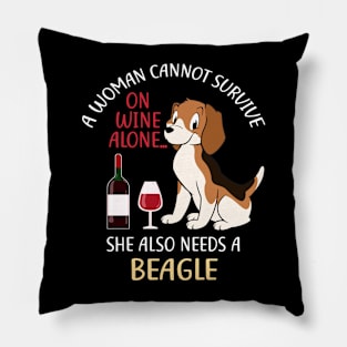 A Woman Cannot Survive On Wine Alone Beagle Dog Lovers Pillow