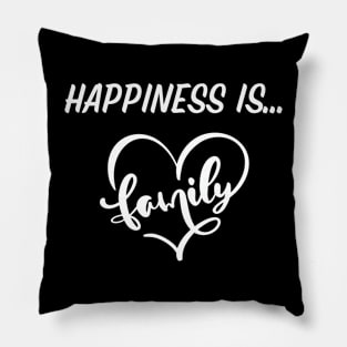 Happiness is Family Pillow