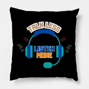 Talk Less Listen More Pillow