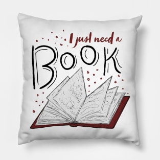 I Just Need A Book Pillow