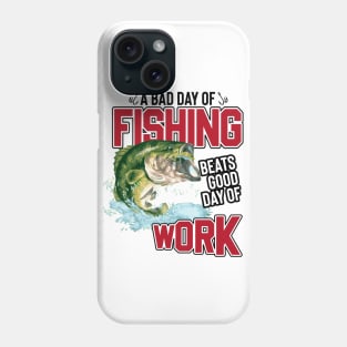 A Bad Day Of Fishing Beats Good Day Of Work Phone Case