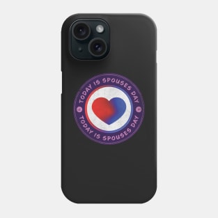 Today is Spouses Day Phone Case