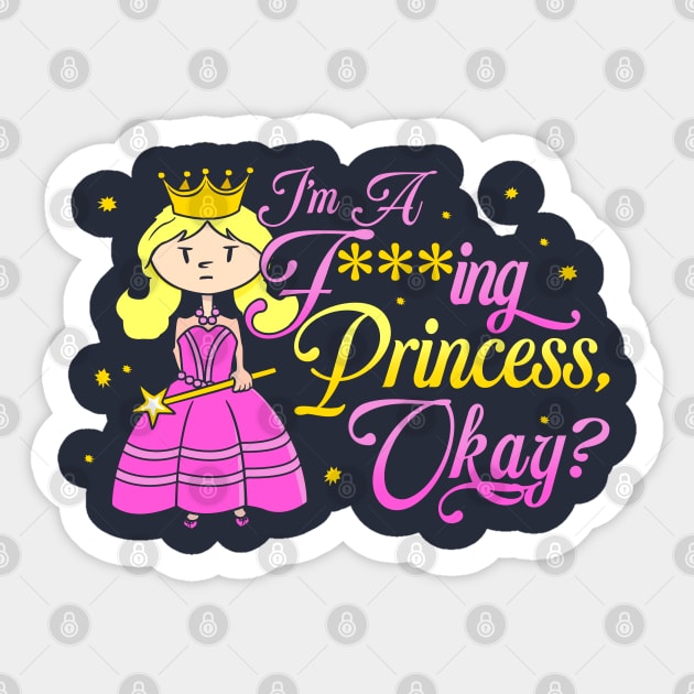 I'm A Fucking Princess T-Shirt | Profanity Adult Gifts I'm A Fucking Princess T-Shirt | Profanity Adult Gifts