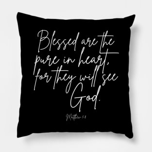 Blessed are the Pure in Heart For They Will See God Pillow