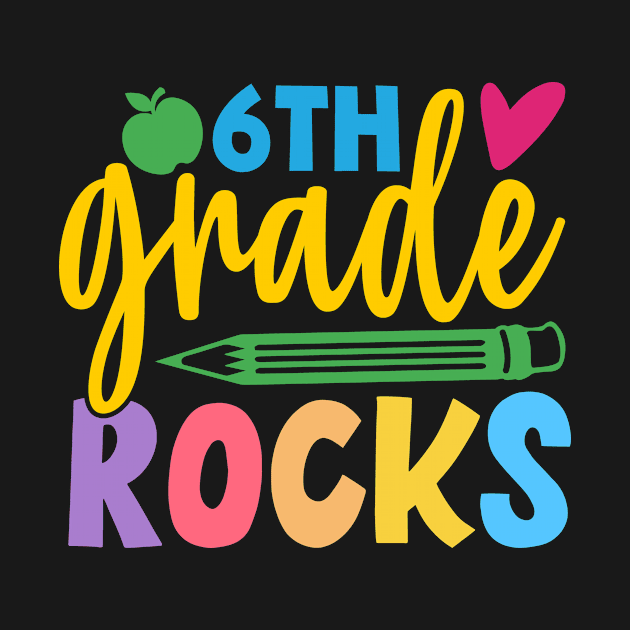 6th Grade Rocks | Funny First Day of School Teacher Girls & Boys by TeePalma