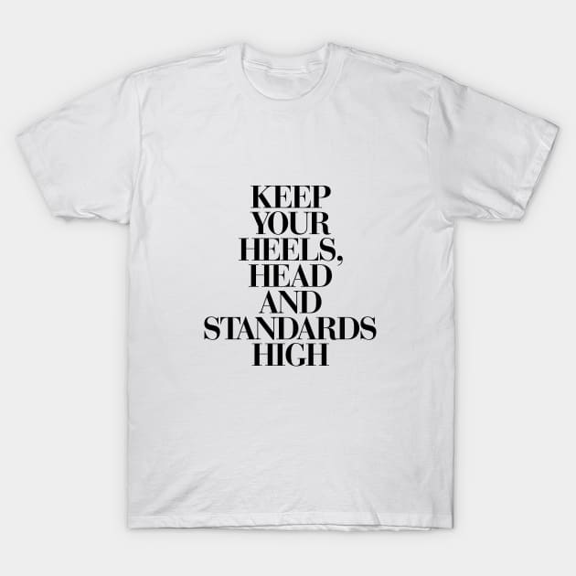 Keep Your Heels Head and Standards High - Chanel No 5 - T-Shirt