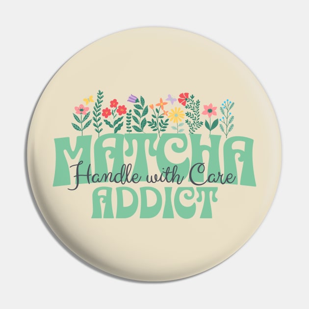 Matcha Addict Pin by PrintWave