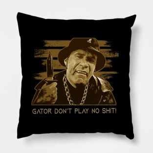 gator dont play shit - other guys Pillow