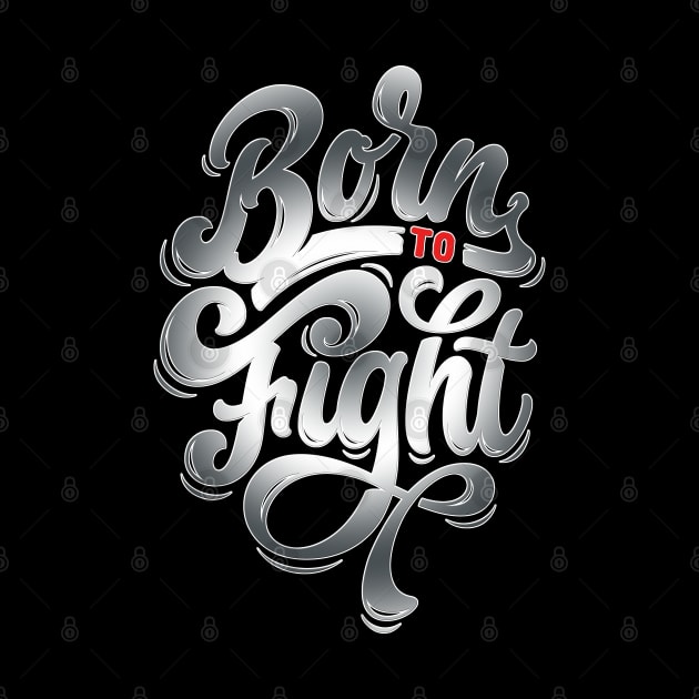 Born to Fight by Dojaja