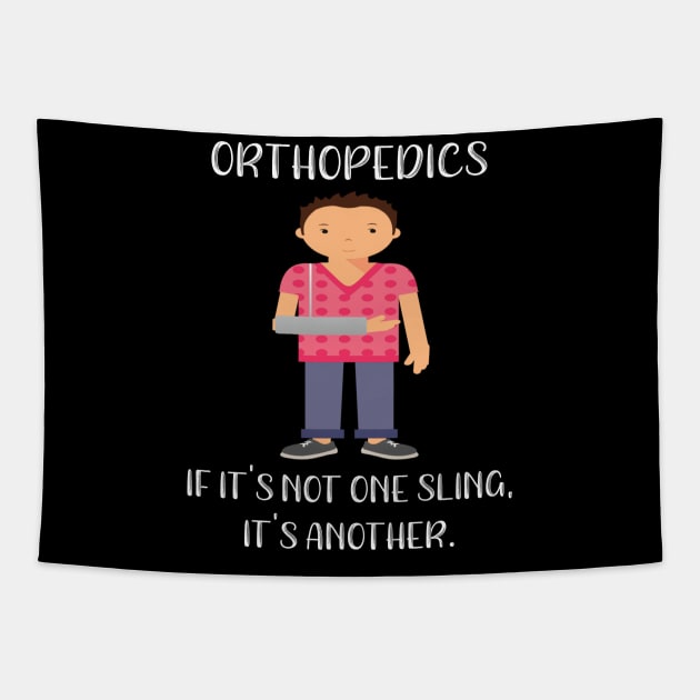 Orthopedics If It's Not One Sling It's Another Tapestry by DANPUBLIC