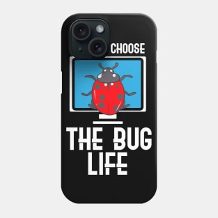 I Didn't Choose The Bug Life Phone Case