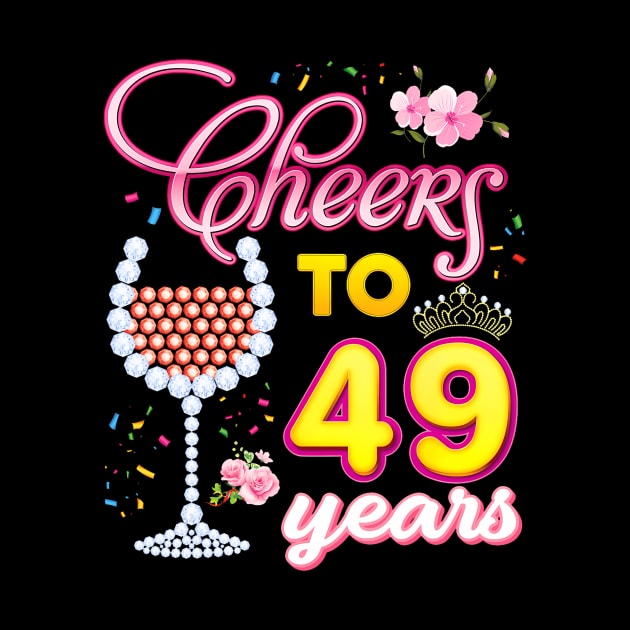 Cheers To 49 Years 49th Birthday Queen Diamond Wine Glass by Cortes1