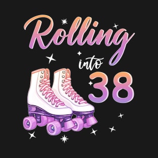 38 Years Old Birthday Girls Rolling Into  38th Birthday T-Shirt