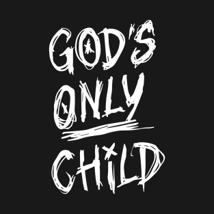 Gods only child T-Shirt