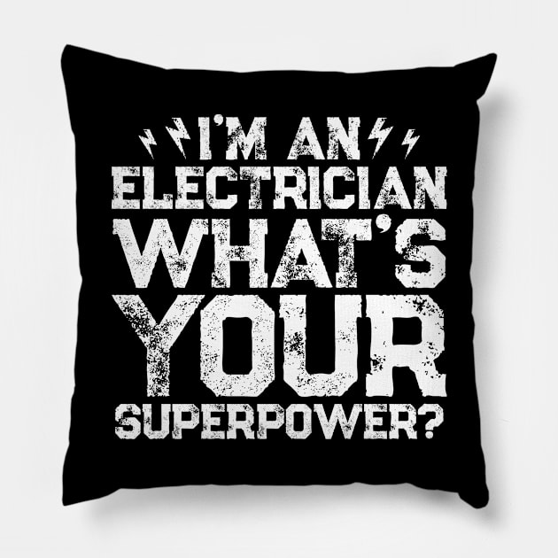 I'm An Electrician What's Your Superpower Pillow by colorsplash