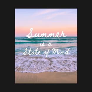 Summer is a State of Mind T-Shirt