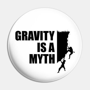 Climber - Gravity is a myth Pin