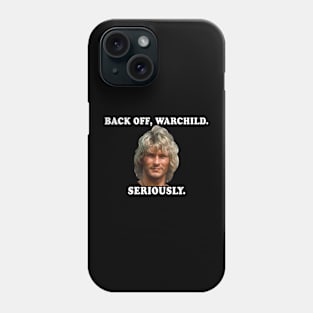 Back Off, Seriously Phone Case