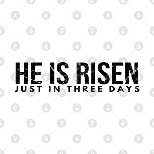 He Is Risen Just In Three Days Easter Christian by Happy - Design