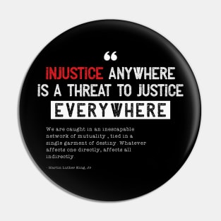 Injustice anywhere is a threat to justice everywhere Pin