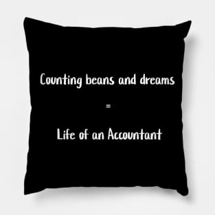 Counting beans and dreams - Life of an Accountant Pillow