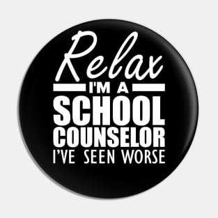 School Counselor - Relax I'm a school counselor I've seen worse Pin