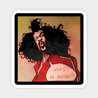 Sho'nuff, the Shogun of Harlem Magnet