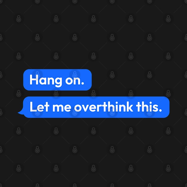 hang on let me overthink this by Cerealbox Labs