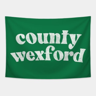 County Wexford - Irish Pride County Gift T-Shirt Tapestry