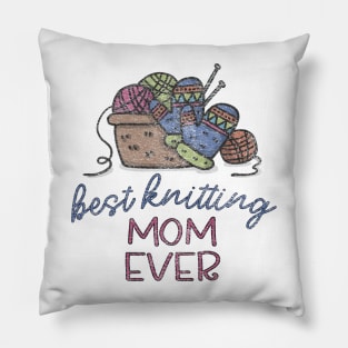 Best Knitting Mum Ever,Cute Valentine Gift For Mum Pillow