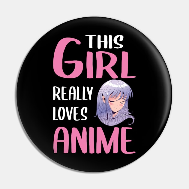 Womens Anime Girl Gift This Girl Really Loves Anime Pin by TheTeeBee