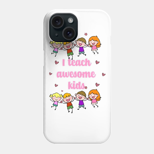 i teach awesome kids Phone Case by Carolina Cabreira