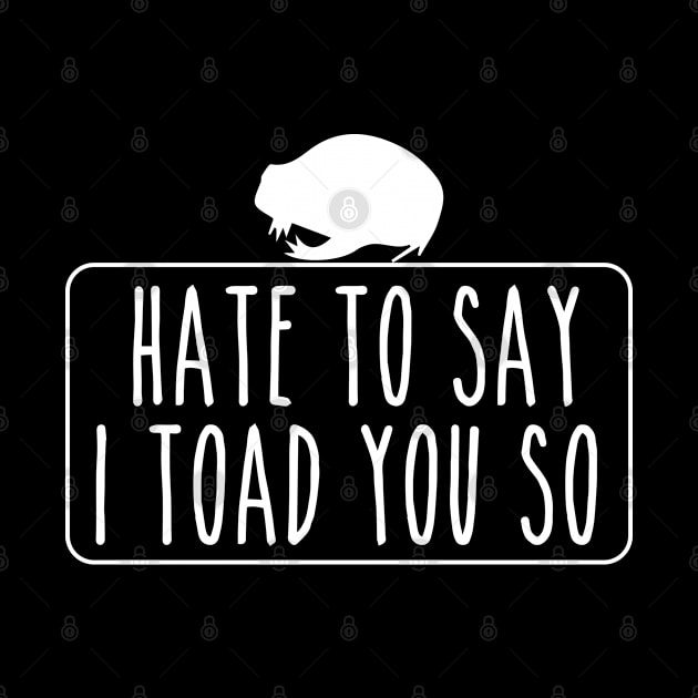 Hate To Say I Toad You So by pako-valor