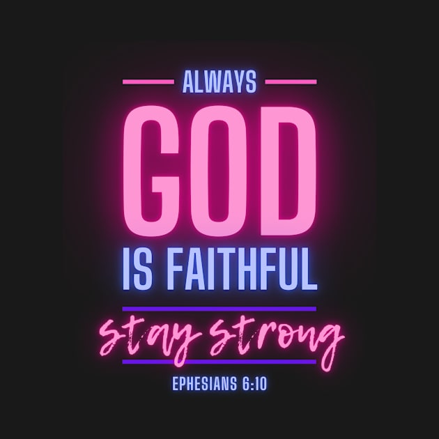 Always God Is Faithful Stay Strong Christian Women by McLeod Studios