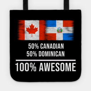 50% Canadian 50% Dominican 100% Awesome - Gift for Dominican Heritage From Dominican Republic Tote