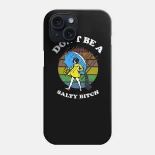 Dont Be A Salty Bitch Retro Phone Case