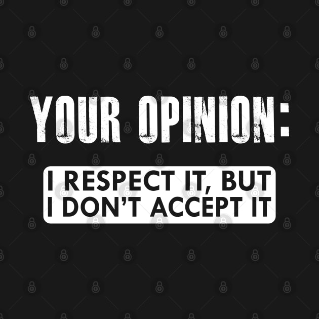 Data Analyst - Your Opinion: I respect it, but I don't accept it by KC Happy Shop