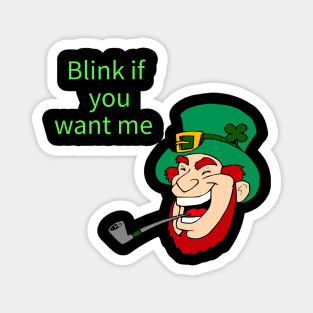 Blink if you want me tee Magnet