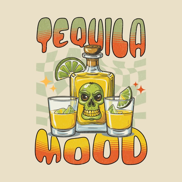 tequila mood by LaughLine.CO