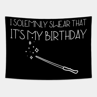 I Solemnly Swear It's My birthday Tapestry