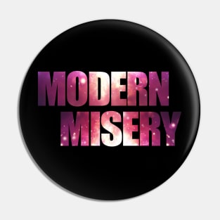 Modern Misery Pin