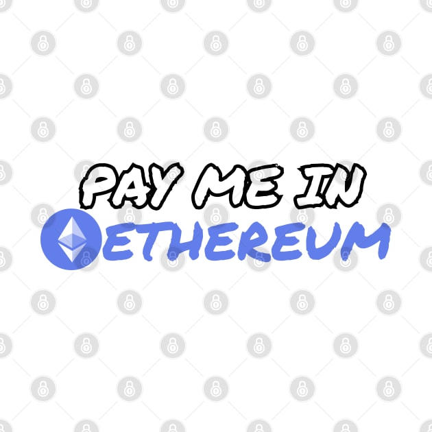 Pay Me in Ethereum by MrWho Design